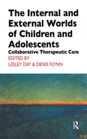 Cover of the book The Internal and External Worlds of Children and Adolescents by Sarah Radcliffe, Dr Sallie Westwood, Sallie Westwood