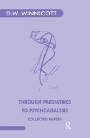 Cover of the book Through Paediatrics to Psychoanalysis by Nicolas A. Valcik, Todd A. Jordan, Teodoro J. Benavides, Andrea D. Stigdon