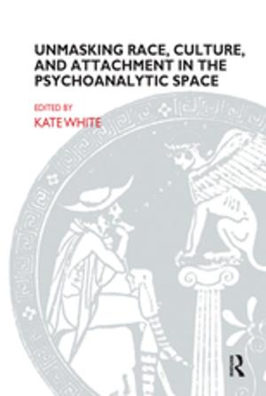 Cover of the book Unmasking Race, Culture, and Attachment in the Psychoanalytic Space by Jonathan Barnes