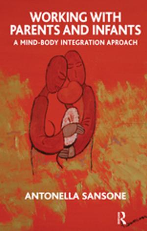 Cover of the book Working with Parents and Infants by Christopher E. Goscha