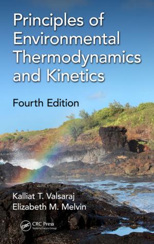 Cover of the book Principles of Environmental Thermodynamics and Kinetics by V. Karthik, K.V. Kasiviswanathan, Baldev Raj