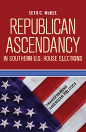 Cover of the book Republican Ascendancy in Southern U.S. House Elections by Max Deutscher