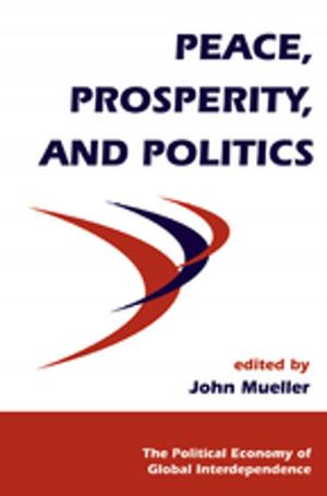 Book cover of Peace, Prosperity, And Politics