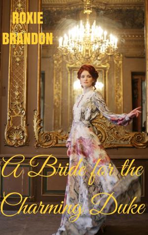 Cover of the book A Bride for the Charming Duke by Roxie Brandon
