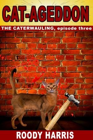 Cover of the book Cat-ageddon: The Caterwauling, episode 3 by M Todd Gallowglas