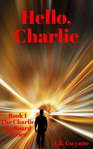 Cover of the book Hello, Charlie (Book 1 The Charlie On Board Series) by L.T. Quartermaine