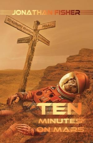Cover of the book Ten Minutes On Mars by B L Wilson