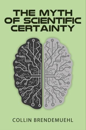 Cover of the book The Myth of Scientific Certainty: Scientific Theory and Christian Engagement by Anthony Horvath
