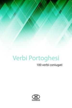 Cover of the book Verbi portoghesi (100 verbi coniugati) by Editorial Karibdis, Karina Martínez Ramírez
