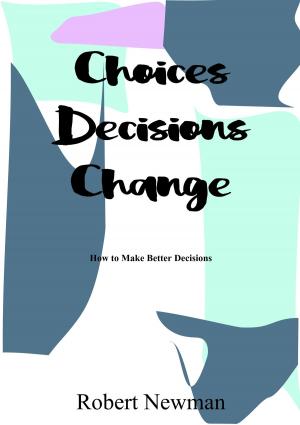 Book cover of Choices Decisions Change