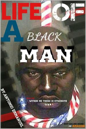 bigCover of the book Life Of A Blackman:Within Me There Is Strength by 