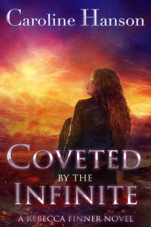 Cover of the book Coveted by the Infinite by Stephanie Bedwell-Grime
