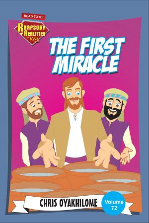 Cover of the book Rhapsody of Realities for Kids: The First Miracle by Chris Oyakhilome