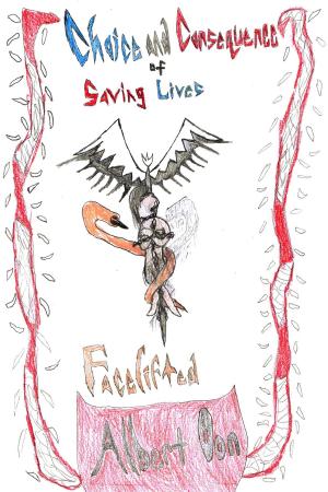 Cover of the book Choice and Consequence of Saving Lives: Facelifted by Malvina TEDGUI