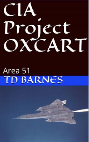 Cover of the book CIA Project OXCART by TD Barnes