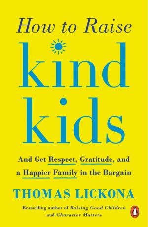 Cover of the book How to Raise Kind Kids by Katie Hurley