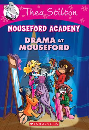 Cover of the book Drama at Mouseford (Thea Stilton Mouseford Academy #1) by Tony Abbott