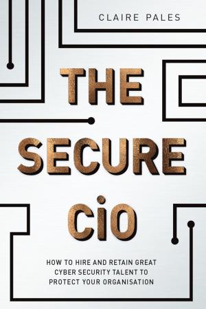 Cover of the book The Secure CiO by George Hill