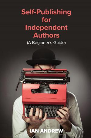Cover of the book Self-Publishing for Independent Authors by Kathy Stewart