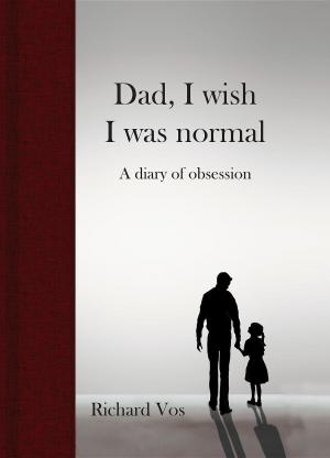 bigCover of the book Dad, I wish I was normal by 