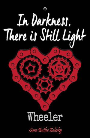 Cover of the book Wheeler: In Darkness, There Is Still Light by Helen Brooks