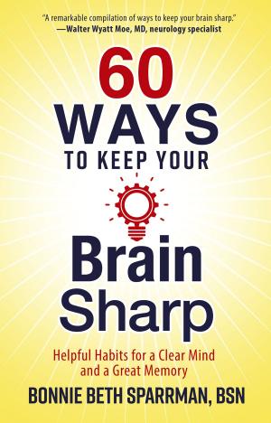 Cover of the book 60 Ways to Keep Your Brain Sharp by Bill Farrel, Pam Farrel