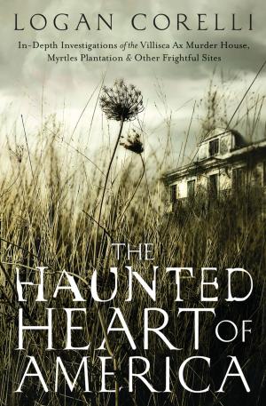 Cover of the book The Haunted Heart of America by Carl Llewellyn Weschcke, Joe H. Slate PhD