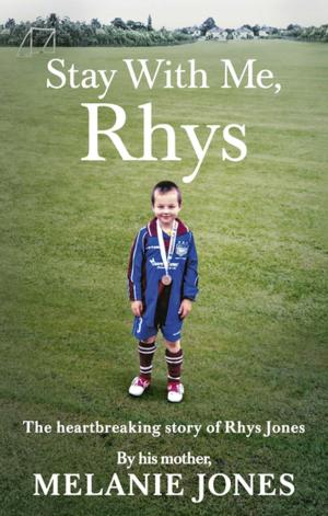 Cover of the book Stay With Me, Rhys by Rupert Thomas