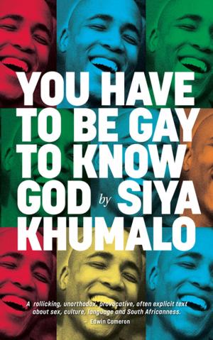Cover of the book You Have to Be Gay to Know God by Cheryl Ntumy