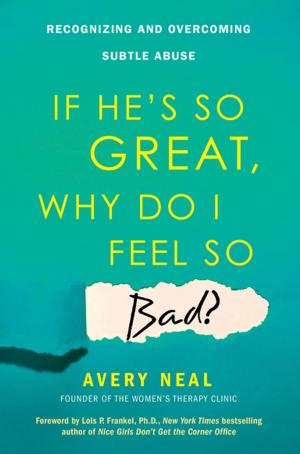 Cover of the book If He's So Great, Why Do I Feel So Bad? by Roscoe Douglas PhD