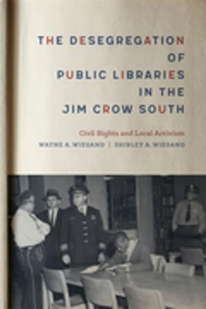 Cover of the book The Desegregation of Public Libraries in the Jim Crow South by Peggy Whitman Prenshaw