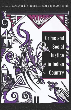 Cover of the book Crime and Social Justice in Indian Country by Michelle Lelièvre