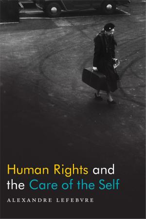 Cover of the book Human Rights and the Care of the Self by Walter Fraga