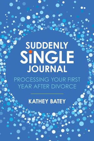 Cover of the book Suddenly Single Journal by Gregory L. Jantz, Ph.D.