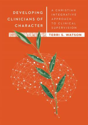 Book cover of Developing Clinicians of Character
