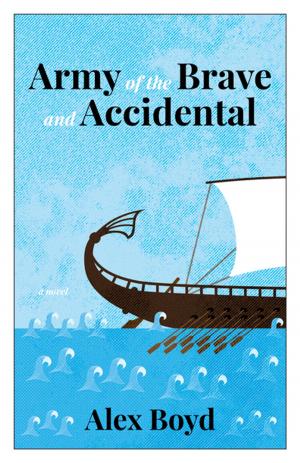 Cover of the book Army of the Brave and Accidental by Alicia Priest