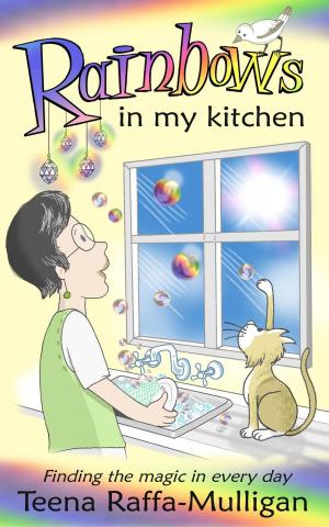 Cover of the book Rainbows in my Kitchen by Arnold LeUnes
