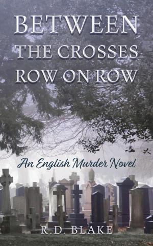 Cover of the book Between The Crosses Row On Row by LYNDON ORR