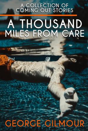 Cover of the book A Thousand Miles From Care by Shannon West