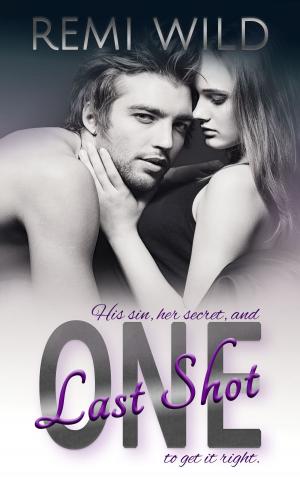 Cover of the book One Last Shot by Kendall Grace