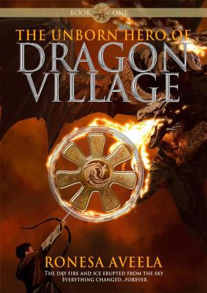 Cover of the book The Unborn Hero of Dragon Village by Ella M. Kaye