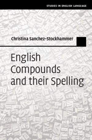 Cover of the book English Compounds and Their Spelling by Joanne Grainger, Jãnis T. Ozoliņš