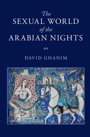 Cover of the book The Sexual World of the Arabian Nights by Bernard N. Schumacher