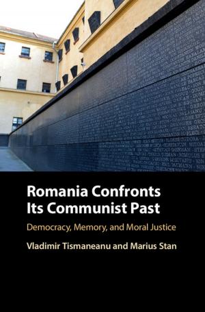 Cover of the book Romania Confronts Its Communist Past by Pratheepan Gulasekaram, S. Karthick Ramakrishnan