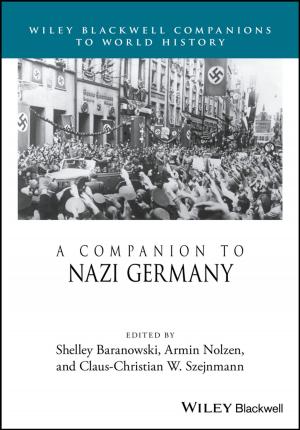 Cover of the book A Companion to Nazi Germany by Light Townsend Cummins, Judith Kelleher Schafer, Edward F. Haas, Michael L. Kurtz