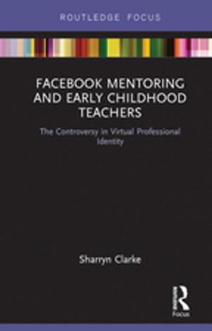 Cover of the book Facebook Mentoring and Early Childhood Teachers by Cécile de Banke