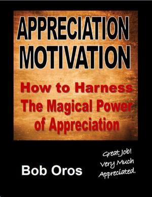 bigCover of the book Appreciation Motivation: How to Harness the Magical Power of Appreciation by 