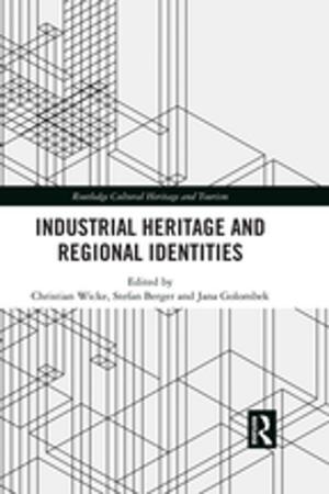 Cover of the book Industrial Heritage and Regional Identities by Jieying Xi, Yunxiao Sun
