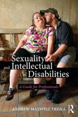 Cover of the book Sexuality and Intellectual Disabilities by Petter Gottschalk