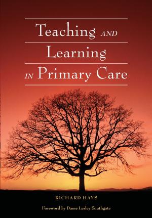 Cover of the book Teaching and Learning in Primary Care by Tony White